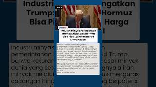 Peringatan untuk Trump! Krisis Selat Hormuz Berisiko Memicu Lonjakan Harga Minyak dan Energi