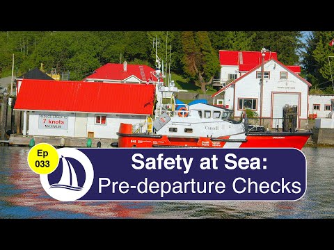 Ep 33: Safety at Sea: Pre-departure Checks and Prep