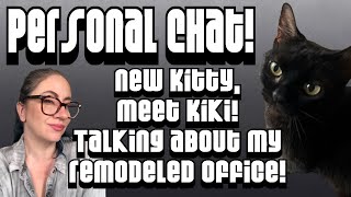 Personal Chit Chat & Update :: Meet My New Kitty Cat & Talking About Upcoming Remodel!