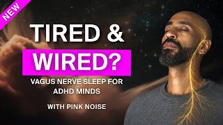 Healing the Tired and Wired Mind | Vagus Nerve Sleep Meditation for ADHD and Deep Rest