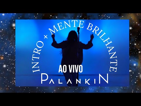 PALANKIN - INTRO + MENTE BRILHANTE (AO VIVO) | Ana Rock