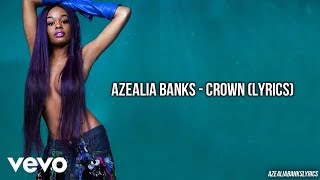 Azealia Banks - Crown (Lyrics) HD