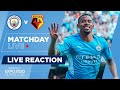 MATCHDAY LIVE FULL TIME SHOW | Man City v Watford | Premier League