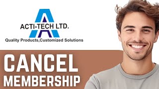 How To Cancel Acti-Tech Limited Subscription | Cancel Acti-Tech Membership (Easy Guide)