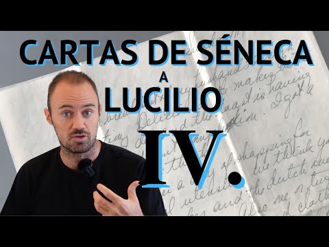 Cartas de SÉNECA a LUCILIO. Fundamentos del ESTOICISMO. CARTA IV.