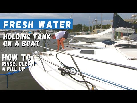Fresh Water Holding Tank on a Boat - How to Rinse, Clean & Fill Up