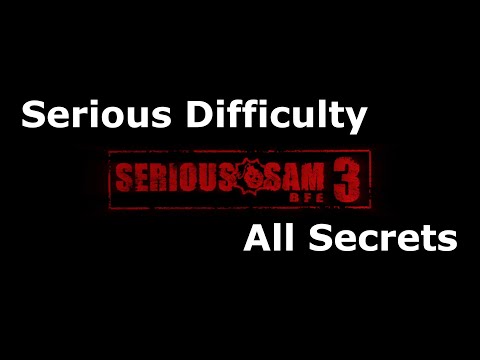 Serious Sam 3: BFE - Serious Playthrough - All Secrets