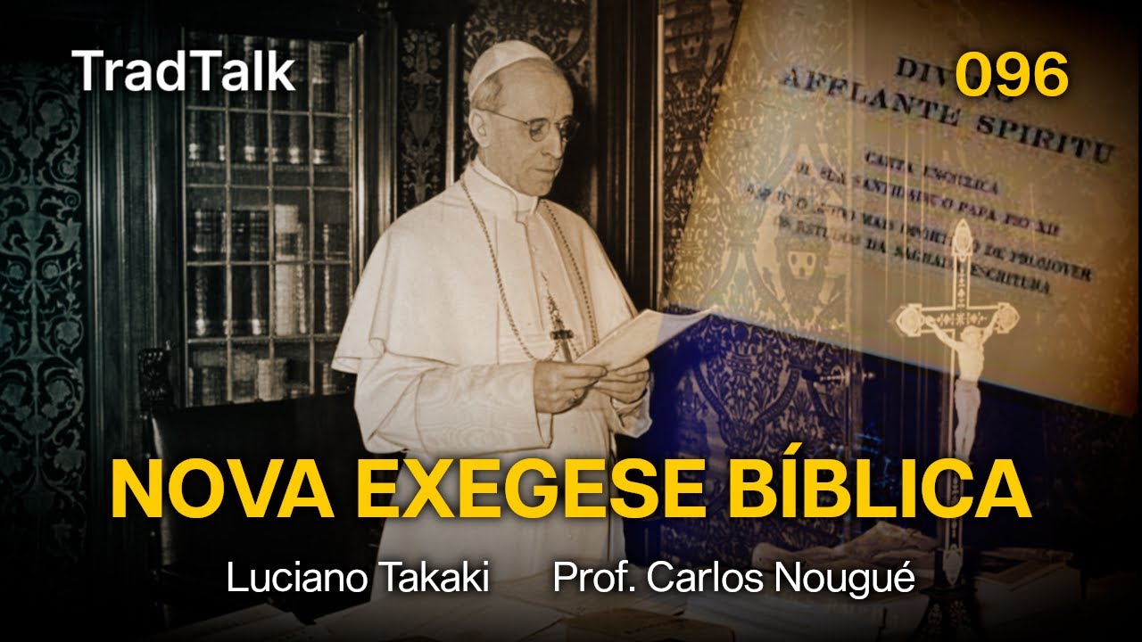 TradTalk Podcast 096 - A Nova Exegese Bíblica (com Prof. Carlos Nougué)