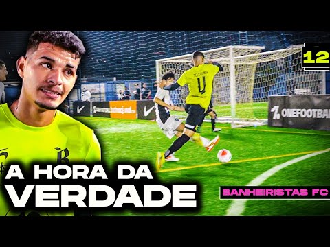 BANHEIRISTAS FC 2: A HORA DA VERDADE! (EP.12)