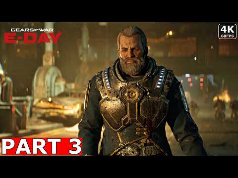 Gears of War E-Day Gameplay Walkthrough Part 3 [4K 60FPS] No Commentary
