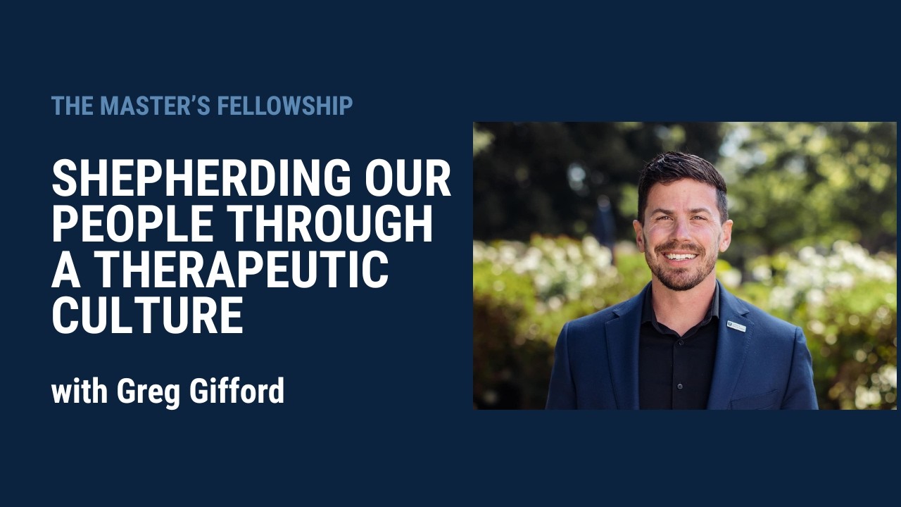 Shepherding Our People Through A Therapeutic Culture | Dr. Greg Gifford | TMF Zoom Call