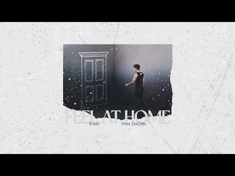 [CHO BẢO] 07. Feel At Home - B Ray - Prod. Ducnn