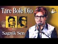 Download Tare Bole Dio Sagnik Sen Tribute To Hemanta Mukherjee Uttam Kumar Mp3 Song