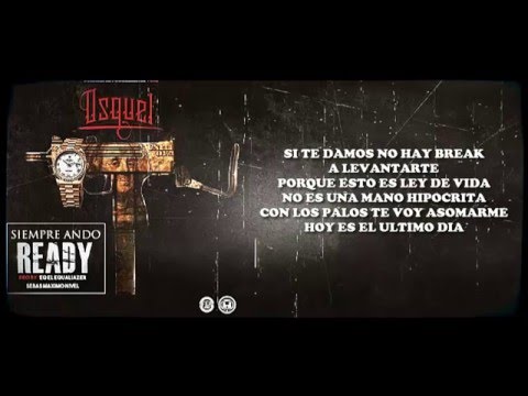 Siempre Ando Ready - Juanka Ft Osquel (Letra)
