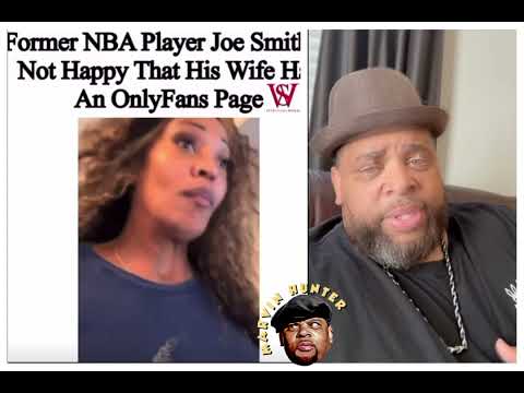 Former NBA star Joe Smith argues with wife about her Only Fans account
