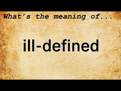 Ill-Defined Meaning : Definition of Ill-Defined