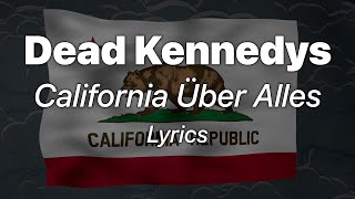 Dead Kennedys - California Über Alles (Lyrics)