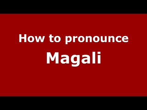 How to pronounce Magali