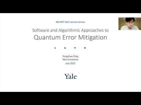 QuCS Lecture1: Yongshan Ding Software & Algorithmic Approaches to Quantum Noise Mitigation Overview