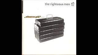 The Righteous Men - Schwarzes Gold [Full Album]