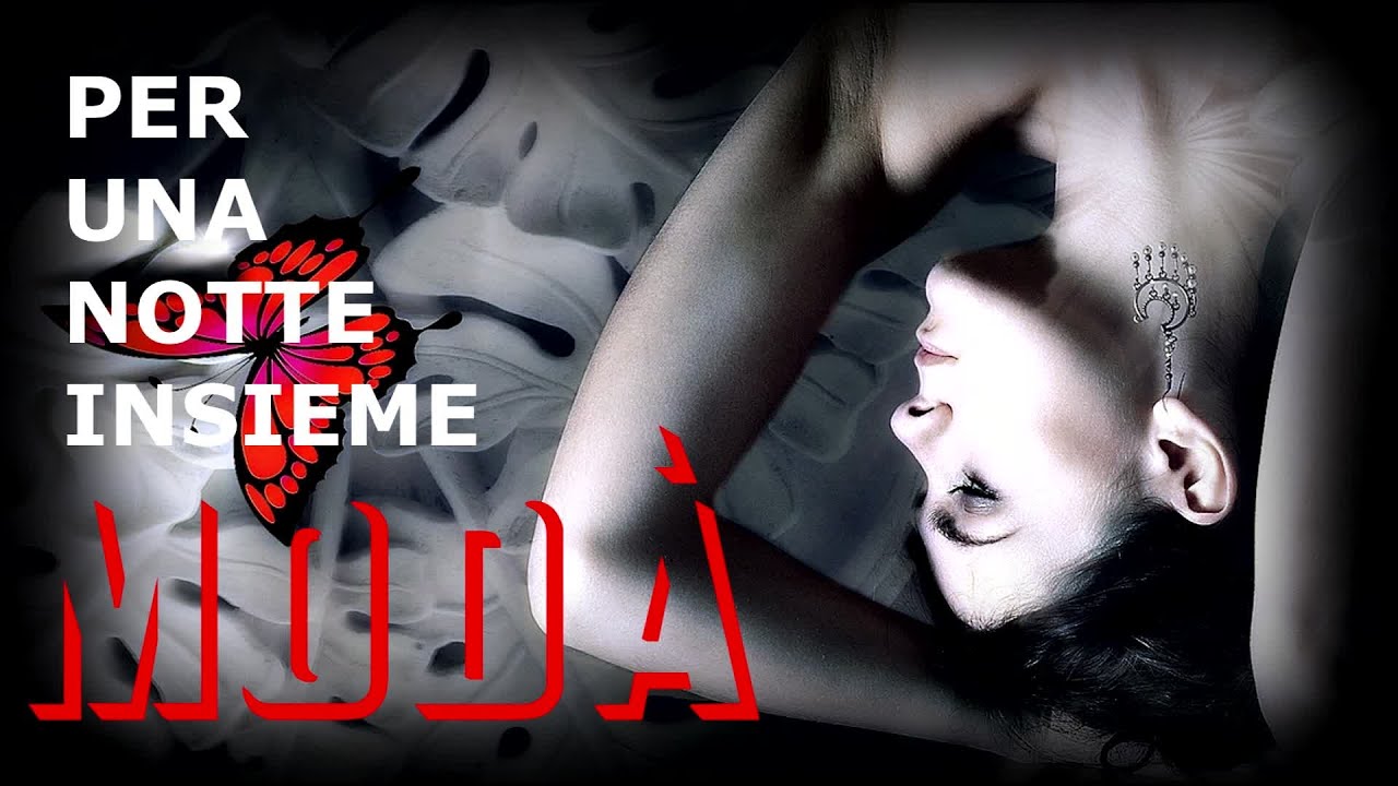 Watch Now MODA' - PER UNA NOTTE INSIEME MODA' - PER UNA NOTTE INSIEME