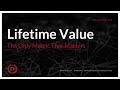 Lifetime Value - The Only Metric That Matters (DMC September 2018)