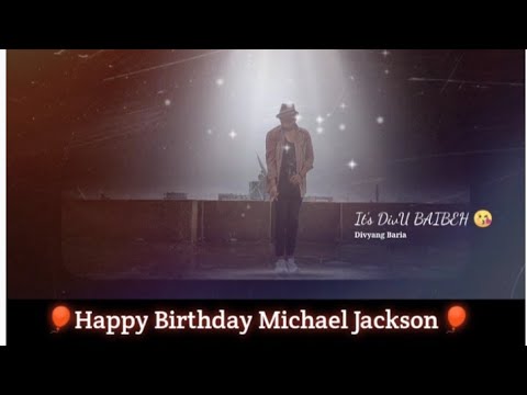 HAPPY BIRTHDAY MICHAEL JACKSON | DIVYANG BARIA