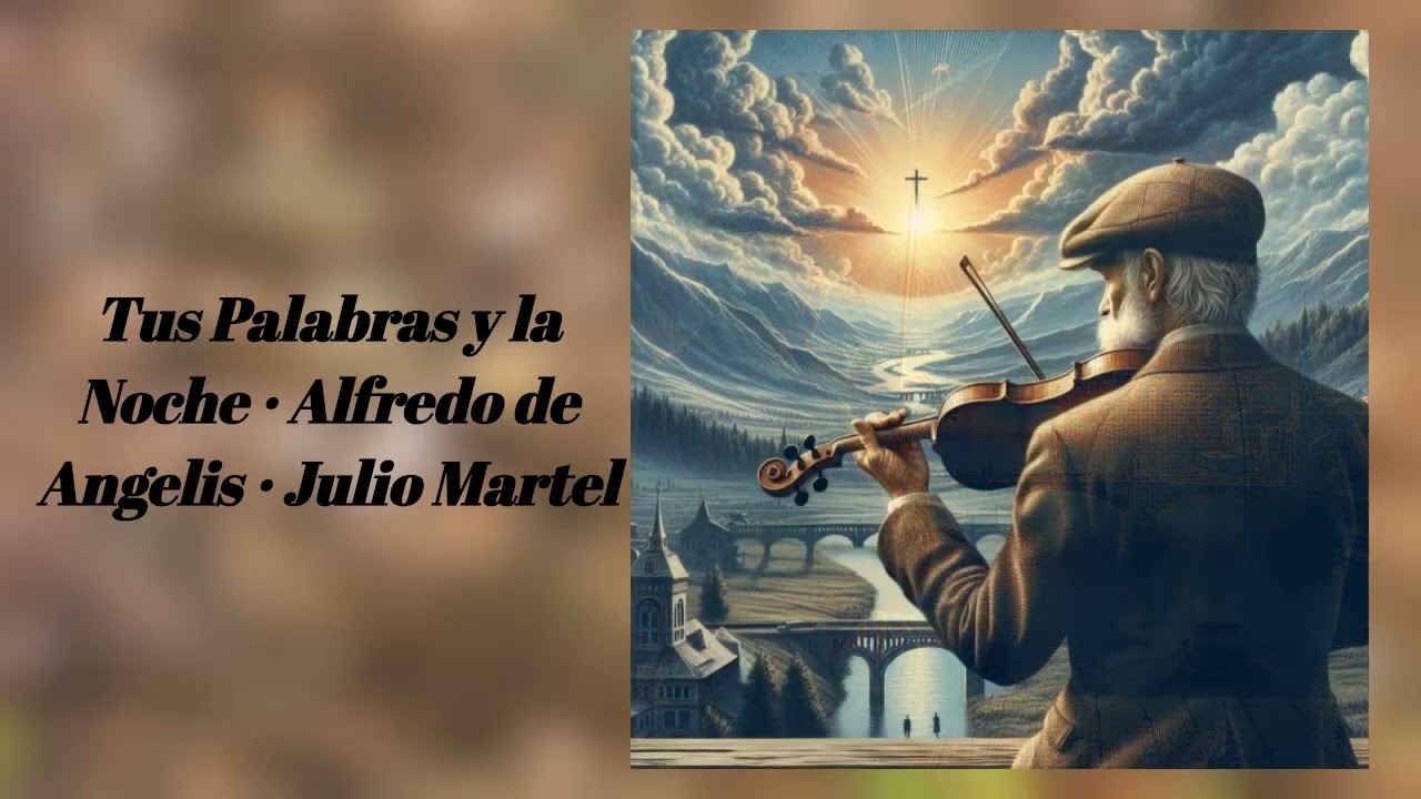 Tus Palabras y la Noche · Alfredo de Angelis · Julio Martel