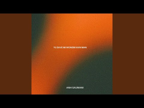 Yu Save Mi Wonem Kain Man