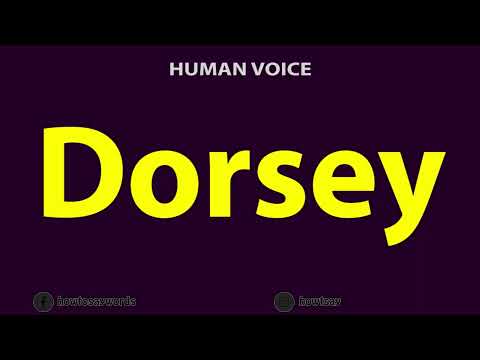How To Pronounce Dorsey