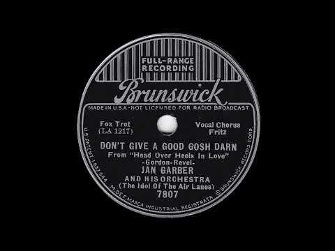 1936 Jan Garber - Don't Give A Good Gosh Darn (Fritz Heilbron, vocal)