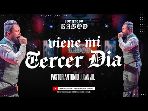 VIENE MI TERCER DIA | PASTOR ANTONIO DUNCAN JR. | KABOD 2023