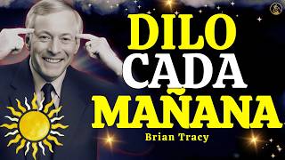 OBLÍGATE A DECIR ESTAS 7 AFIRMACIONES para ATRAER el ÉXITO Cada MAÑANA 🧠🔥| Brian Tracy