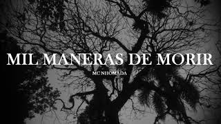 MIL MANERAS DE MORIR -  MC NHOMADA