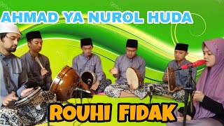 Download lagu ROUHI FIDAK AHMAD YA NUROL HUDA SHOLAWAT COVER... mp3