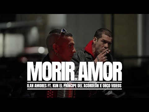 Ilan Amores - Morir de Amor ft. Kun El Príncipe del Acordeón (Video Oficial)