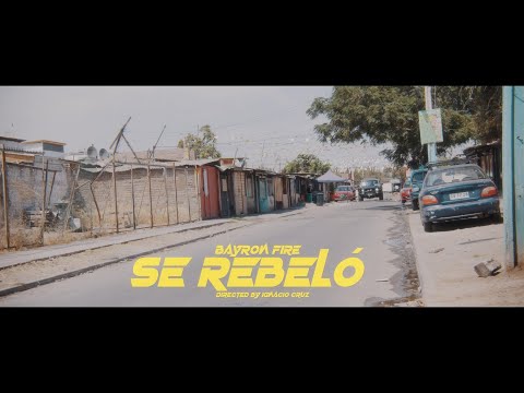 Bayron Fire - Hoy Se Rebeló (Video Oficial)