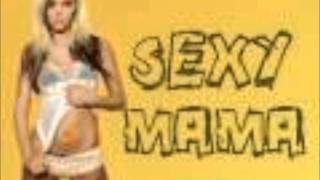 Sexy Mama -  Mumzy Stranger