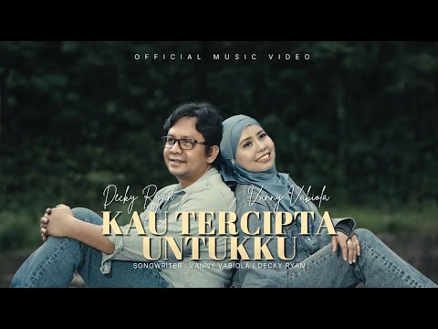 Vanny Vabiola Ft. Decky Ryan - Kau Tercipta Untukku (Official Music Vi