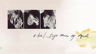 a-ha — Soft Rains Of April (lyrics)