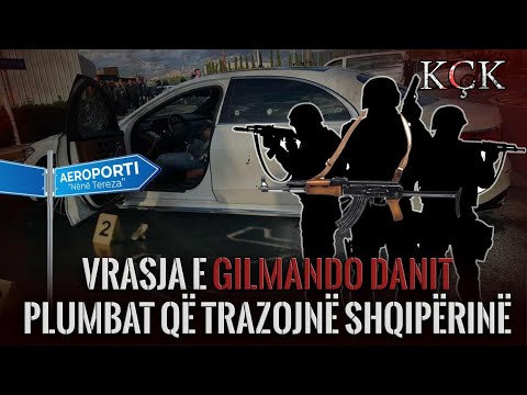 KÇK- Vrasja e Gilmando Danit, plumbat që trazojnë Shqipërinë