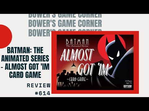 Bower's Game Corner: Batman: The Animated Series- Almost Got Im' Review
