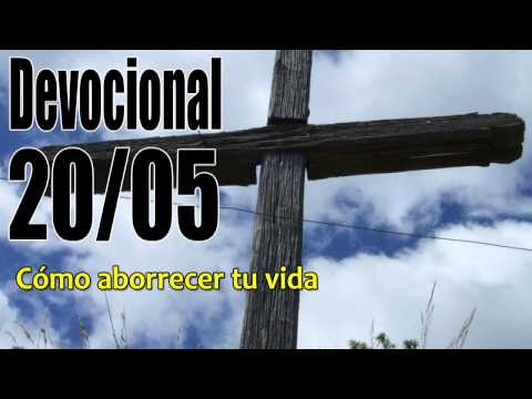 Cómo aborrecer tu vida. Devocional John Piper Solid Joys 20/05