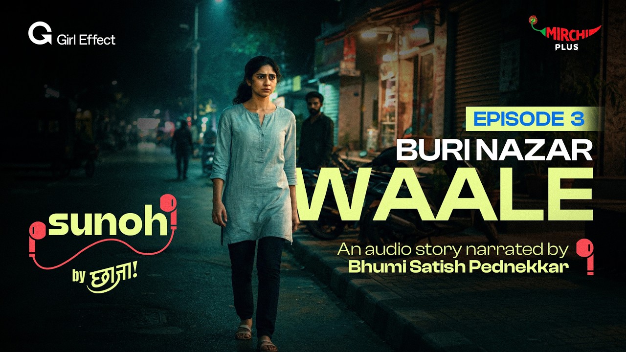 बुरी नज़र वाले | SUNOH with Bhumi Satish Pednekkar | Audio Story | Chhaa Jaa x Mirchi