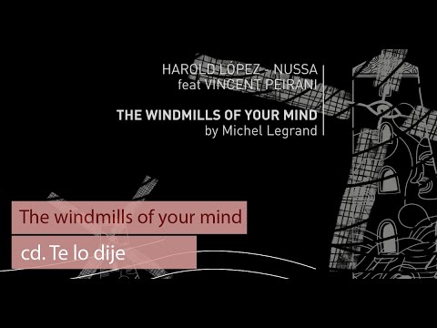 The Windmills of Your Mind feat. Vincent Peirani - Harold López-Nussa #MichelLegrand (OfficialVideo)