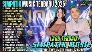 Download lagu TERBARU 2025 - Cinta Luar Biasa, Luka Sekarat Rasa, Emas Hantaran, Simpatik Musik Full Album mp3