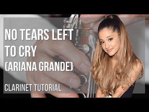How to play No Tears Left to Cry by Ariana Grande on Clarinet (Tutorial)