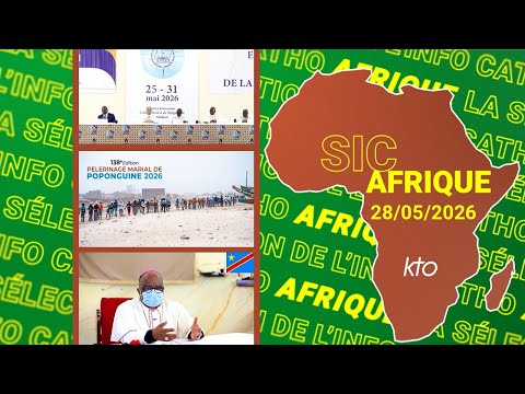#SICAfrique 28 mai 2026 - L’essentiel de l’actu catho africaine