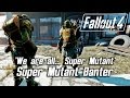 Fallout 4 - 'We are all… Super Mutant' Super Mutant Banter