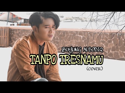 TANPO TRESNAMU - DENNY CAKNAN _ BUYUNG ALSODIQ (COVER)